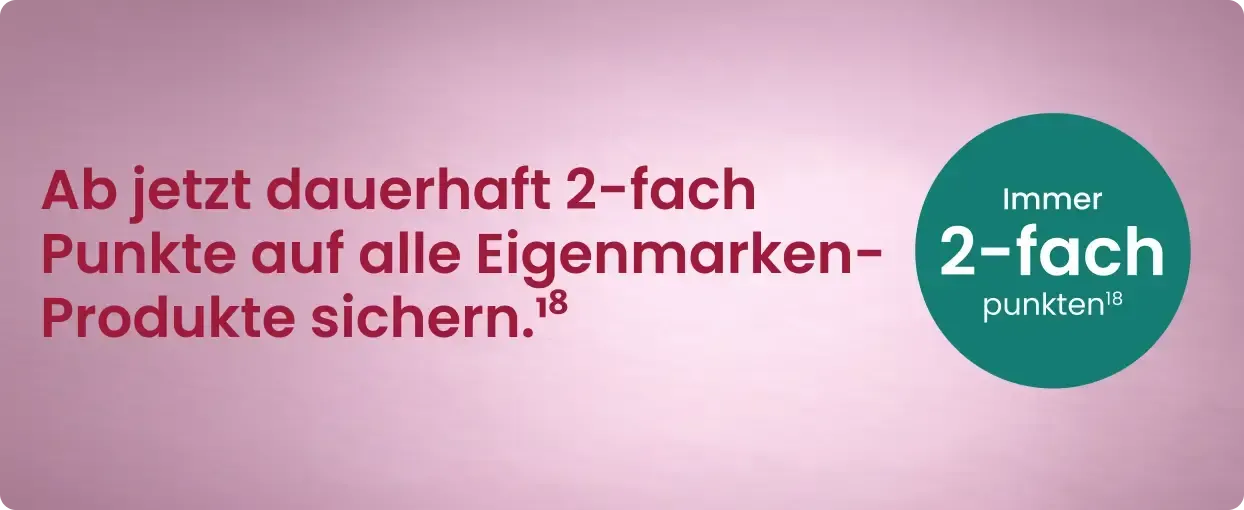 Doppelter Vorteil auf unsere Eigenmarken